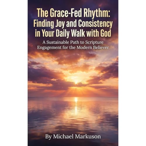 The Grace-Fed Rhythm: Finding Joy and Consistency in Your Daily Walk with God Audiolibro Por Michael Markuson arte de portada