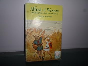 Hardcover Alfred of Wessex The King Who Saved His Country Book