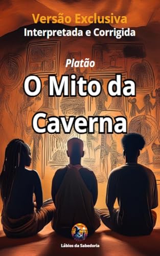 O Mito da Caverna: Platão