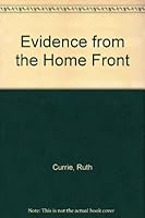 Evidence from the Home Front 0216928907 Book Cover