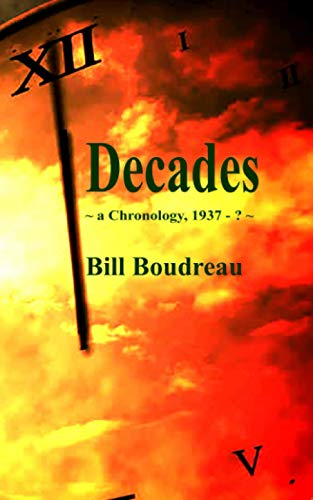 Decades: ~ a Chronology, 1937-? ~
