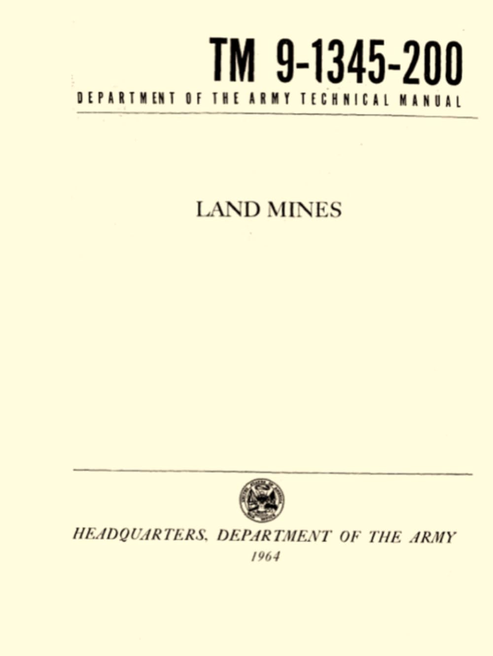 Land Mines TM 9-1345-200: Department of the Army Technical Manual, 1964