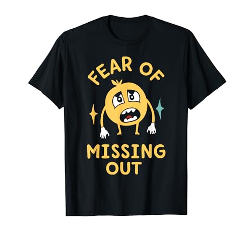 FOMO Fear of Missing Out T-Shirt