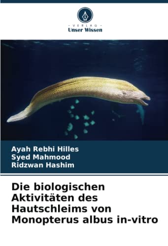 Die biologischen Aktivitäten des Hautschleims von Monopterus albus in-vitro