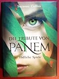  Die Tribute von Panem. Band 1 Tödliche Spiele.,Deutsch von Sylke Hachmeister und Peter Klöss.