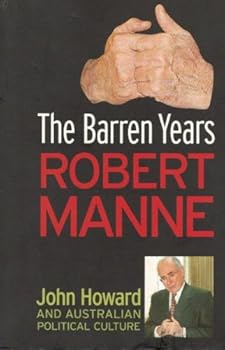 Paperback The barren years: John Howard and Australian political culture Book