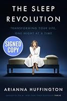 The Sleep Revolution - Autographed Copy (Hardcover)--by Arianna Huffington [2016 Edition] B01FRYIHAI Book Cover