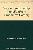 Your Apprenticeship into Life (From Grandma's Corner) 1887750509 Book Cover