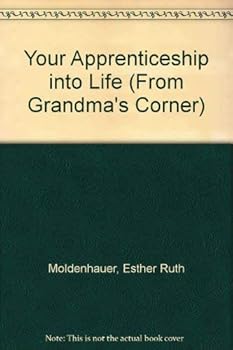 Paperback Your Apprenticeship into Life (From Grandma's Corner) Book