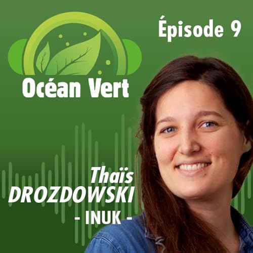 Oc&eacute;an Vert - Ep 9 - Inuk - La blockchain au service des cr&eacute;dits carbone aux entreprises cover art