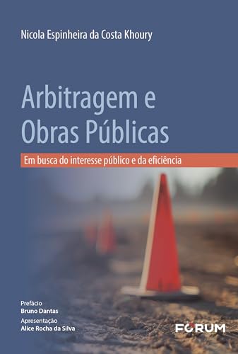 Arbitragem e obras públicas: em busca do interesse público e da eficiência
