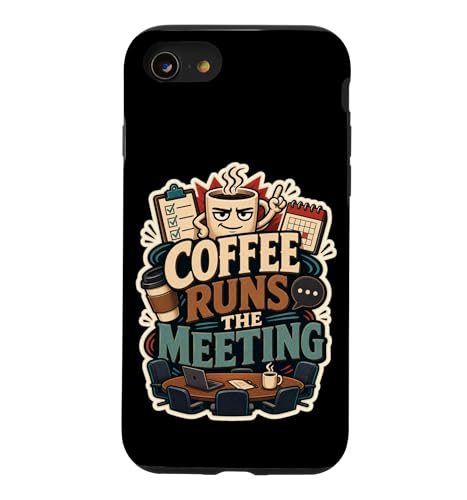 Coffee Runs The Meeting ��c�R�[�q�[ �X�}�z�P�[�X iPhone SE (2020) / 7 / 8 �p