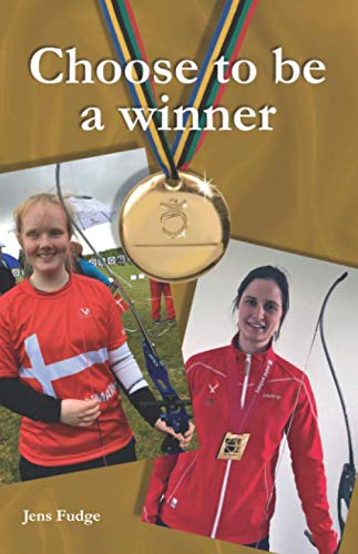 Choose to be a Winner (Mental Strength in Archery)