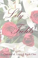 Lily Fields (Garden of Love) 1545470448 Book Cover