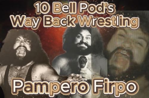 Pampero Firpo: The Wild Man Who Changed Wrestling Forever