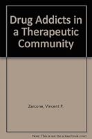 Drug Addicts in a Therapeutic Community 0912752068 Book Cover