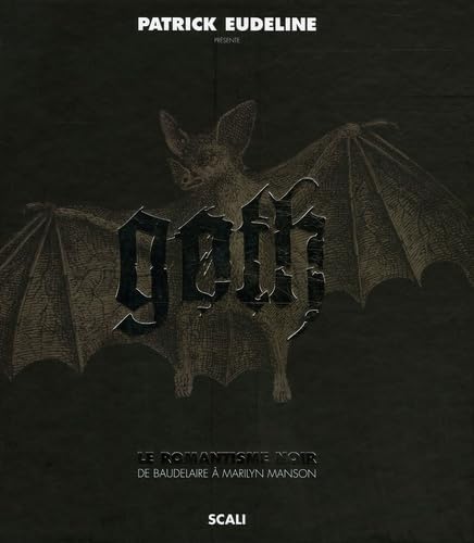 Goth: Le romantisme noir de Baudelaire à Marilyn Manson