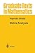 Matrix Analysis (Graduate Texts in Mathematics)