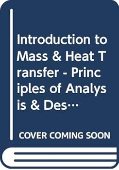 Paperback Introduction to Mass & Heat Transfer - Principles of Analysis & Design Sol Book