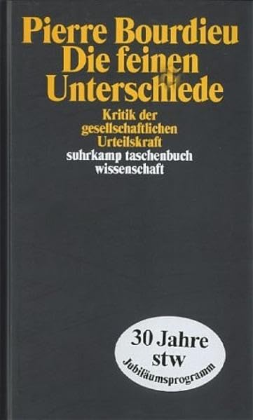 Die feinen Unterschiede: Kritik der gesellschaftlichen Urteilskraft (Suhrkamp Taschenbücher Wissenschaft)