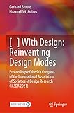 [ ] With Design: Reinventing Design Modes: Proceedings of the 9th Congress of the International Association of Societies of Design Research (IASDR 2021) (English Edition)