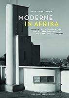 Moderne in Afrika: Asmara - Die Konstruktion Einer Italienischen Kolonialstadt 1889 -1941 378612759X Book Cover