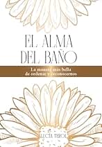 El alma del baño: La manera más bella de Ordenar y Reconocernos