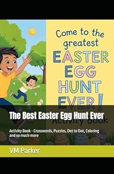 Paperback The Best Easter Egg Hunt Ever: Activity Book - Crosswords, Puzzles, Dot to Dot, Coloring and so much more Book