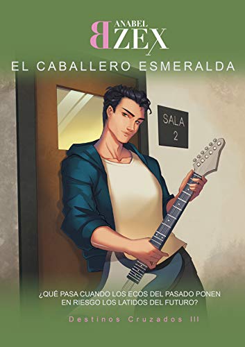 El Caballero Esmeralda: Destinos Cruzados III (Spanish Edition)