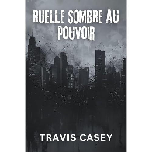 Ruelle sombre au pouvoir Audiolibro Por Travis Casey arte de portada