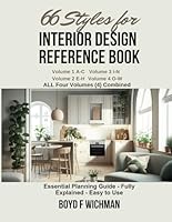 66 Styles for Interior Design Reference Book Volume 1-4: Essential Planning Guide, Fully Explained, Easy To Use (Design Spread Sheet Method) B0CQCTNBQ5 Book Cover