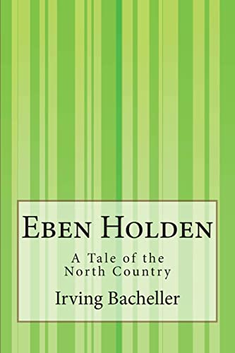 Eben Holden: A Tale of the North Country 1507581459 Book Cover