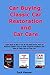 Car Buying, Classic Car Restoration and Car Care: Learn How to Buy a Car at The Best Price, How to Restore Classic Cars to Their Original Condition and How to Take Care of Your Car