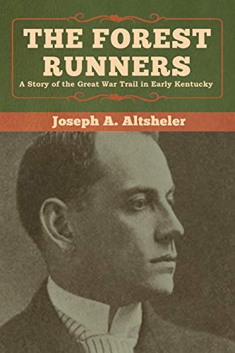 The Forest Runners: A Story of the Great War Trail in Early Kentucky