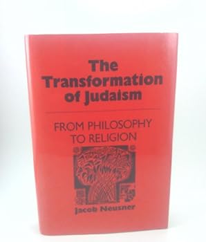 The Transformation of Judaism: From Philosophy to Religion