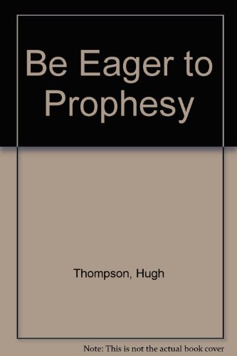Be Eager to Prophesy view 2
