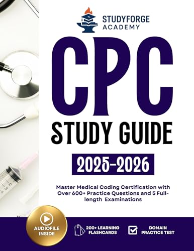 CPC STUDY GUIDE 2025-2026: Master Medical Coding Certification with Over 600+ Practice Questions and Five Full-length Examinations