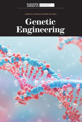 Genetic Engineering (Scientific American Explores Big Ideas)