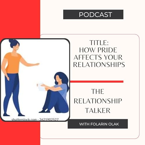 How Pride Affects Your Relationships