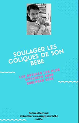 soulager les coliques de son bébé