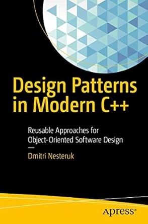 Design Patterns in Modern C++ : Nesteruk, Dmitri: Amazon.in: Books