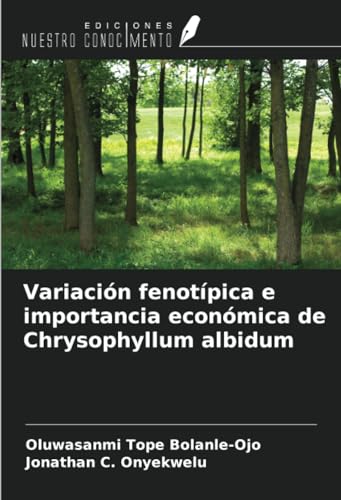 Variación fenotípica e importancia económica de Chrysophyllum albidum (Spanish Edition)