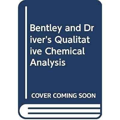 Bentley and Driver&prime;s Qualitative Chemica