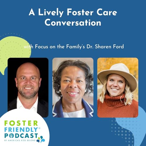 A Lively Foster Care Conversation with Focus on the Family’s Dr. Sharen Ford cover art