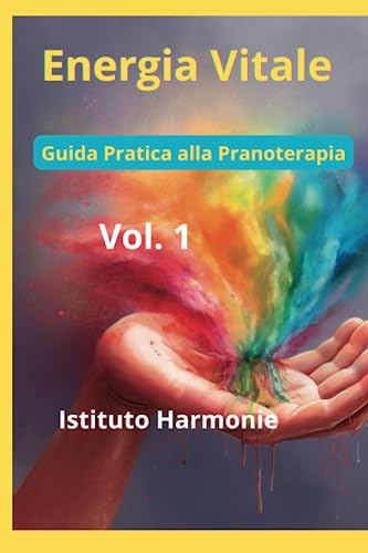 Energia Vitale: Guida Pratica alla Pranoterap