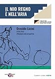  Osvaldo Licini «Il mio regno è nell\'aria». Osvaldo Licini (1958-2018). Riflessioni. Studi. Prospettive. Atti del convegno