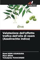 Valutazione dell'effetto trofico dell'olio di neem (Azadirachta indica) 6205299364 Book Cover