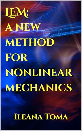  LEM: a new method for nonlinear mechanics (English Edition)
