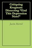 Critiquing Krugman: Dissecting “End This Depression Now!”