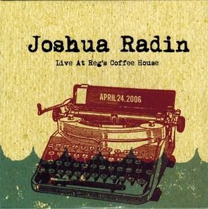 Joshua Radin: Live At Reg's Coffee House April 24, 2006 [EP]